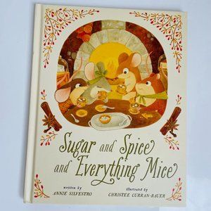 Sugar and Spice and Everything Mice Annie Silvestro Illustrated Children’s Book